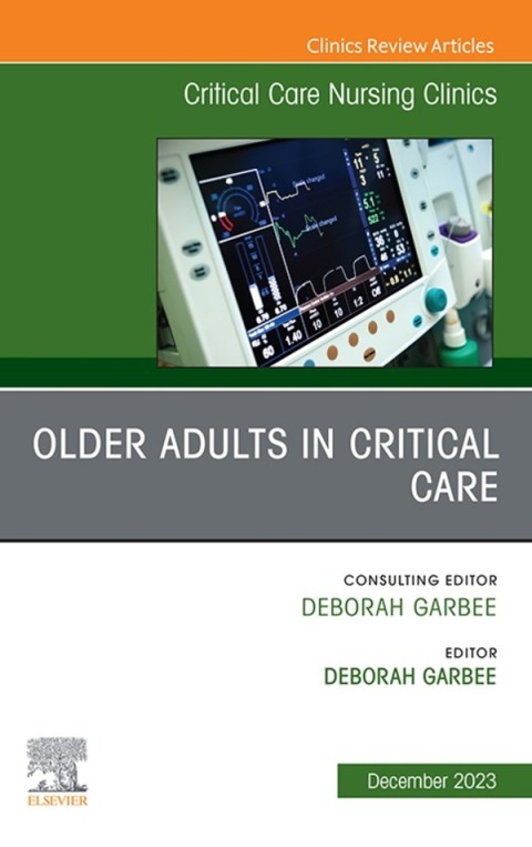 Cover image for book Older Adults in Critical Care, An Issue of Critical Care Nursing Clinics of North America