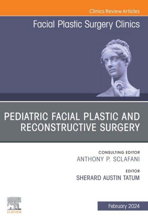 Cover image for book Pediatric Facial Plastic and Reconstructive Surgery, An Issue of Facial Plastic Surgery Clinics of North America