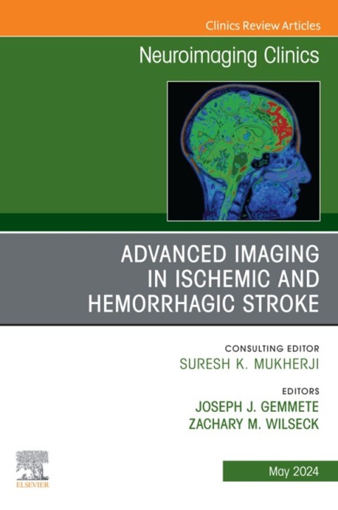 Cover image for book Advanced Imaging in Ischemic and Hemorrhagic Stroke, An Issue of Neuroimaging Clinics of North America