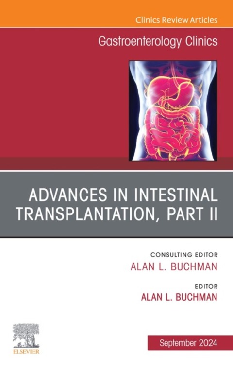 Cover image for book Advances in Intestinal Transplantation, Part II, An Issue of Gastroenterology Clinics of North America