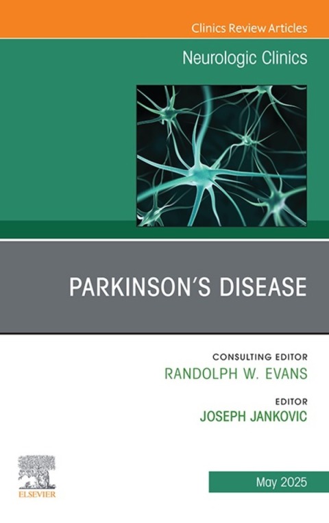 Parkinson's Disease, An Issue of Neurologic Clinics 