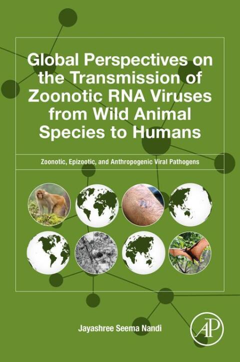 Cover image for book Global Perspectives of the Transmission of Zoonotic RNA Viruses from Wild Animal Species to Humans