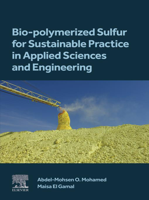 Cover image for book Bio-polymerized Sulfur for Sustainable Practice in Applied Sciences and Engineering