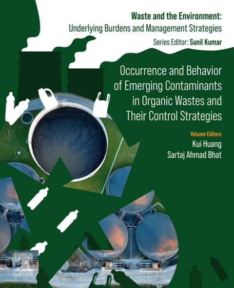 Occurrence and Behavior of Emerging Contaminants in Organic Wastes and Their Control Strategies 