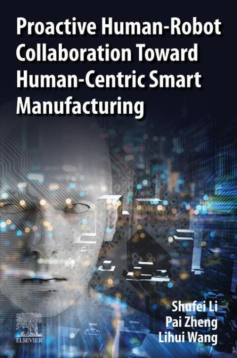 Proactive Human-Robot Collaboration Toward Human-Centric Smart Manufacturing 
