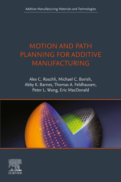 Motion and Path Planning for Additive Manufacturing 