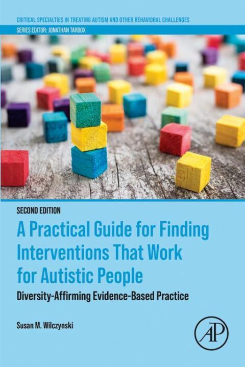 Cover image for book A Practical Guide for Finding Interventions That Work for Autistic People