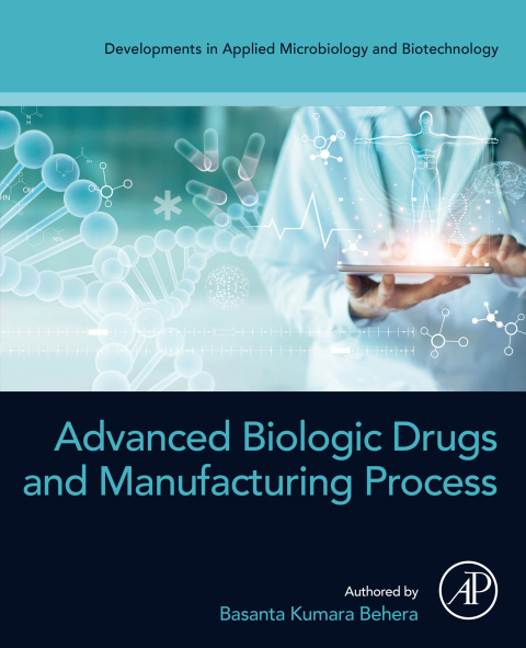 Advanced Biologic Drugs and Manufacturing Process 