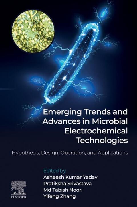 Cover image for book Emerging Trends and Advances in Microbial Electrochemical Technologies
