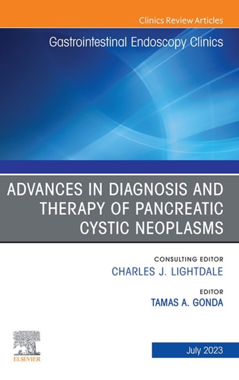 Cover image for book Advances in Diagnosis and Therapy of Pancreatic Cystic Neoplasms, An Issue of Gastrointestinal Endoscopy Clinics