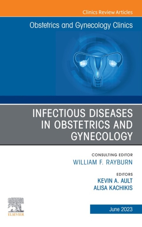 Cover image for book Infectious Diseases in Obstetrics and Gynecology, An Issue of Obstetrics and Gynecology Clinics