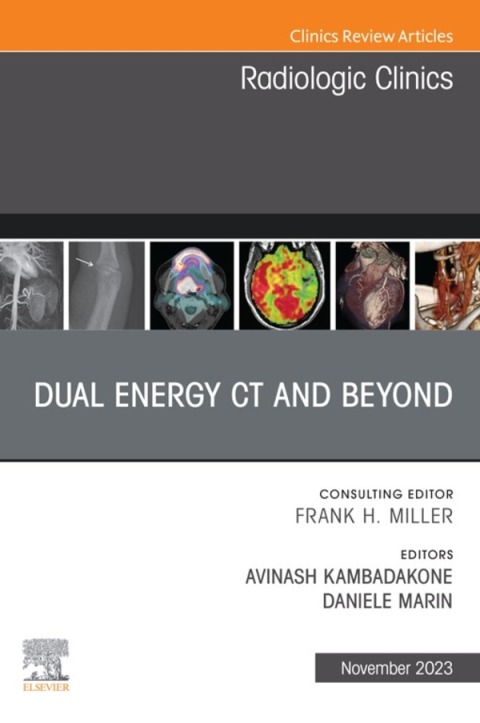 Cover image for book Dual Energy CT and Beyond, An Issue of Radiologic Clinics of North America