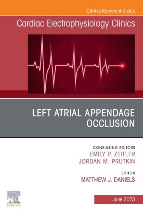 Cover image for book Left Atrial Appendage Occlusion, An Issue of Cardiac Electrophysiology Clinics