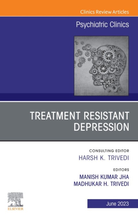 Cover image for book Treatment Resistant Depression, An Issue of Psychiatric Clinics of North America