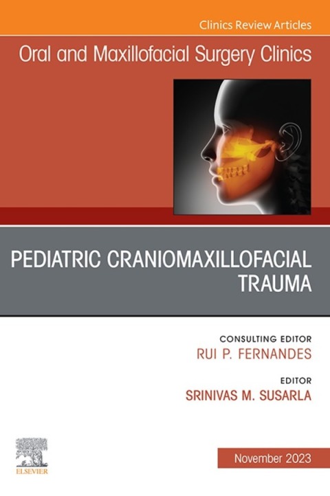 Cover image for book Pediatric Craniomaxillofacial Trauma, An Issue of Oral and Maxillofacial Surgery Clinics of North America