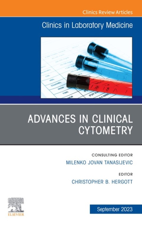 Cover image for book Advances in Clinical Cytometry, An Issue of the Clinics in Laboratory Medicine