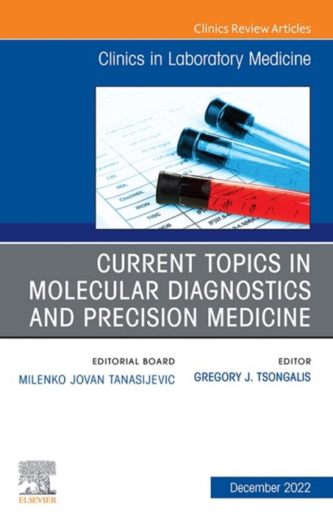 Cover image for book Current Topics in Molecular Diagnostics and Precision Medicine, An Issue of the Clinics in Laboratory Medicine