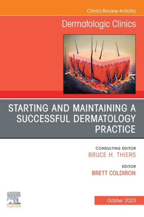 Cover image for book Starting and Maintaining a Successful Dermatology Practice, An Issue of Dermatologic Clinics