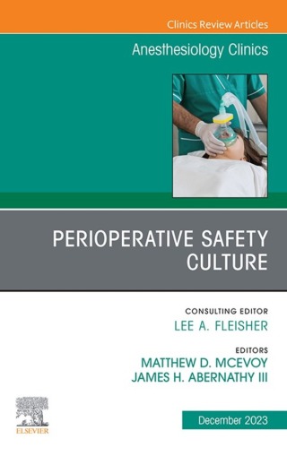 Perioperative Safety Culture, An Issue of Anesthesiology Clinics