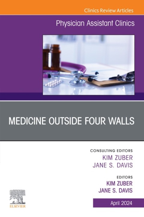 Cover image for book Medicine Outside Four Walls, An Issue of Physician Assistant Clinics