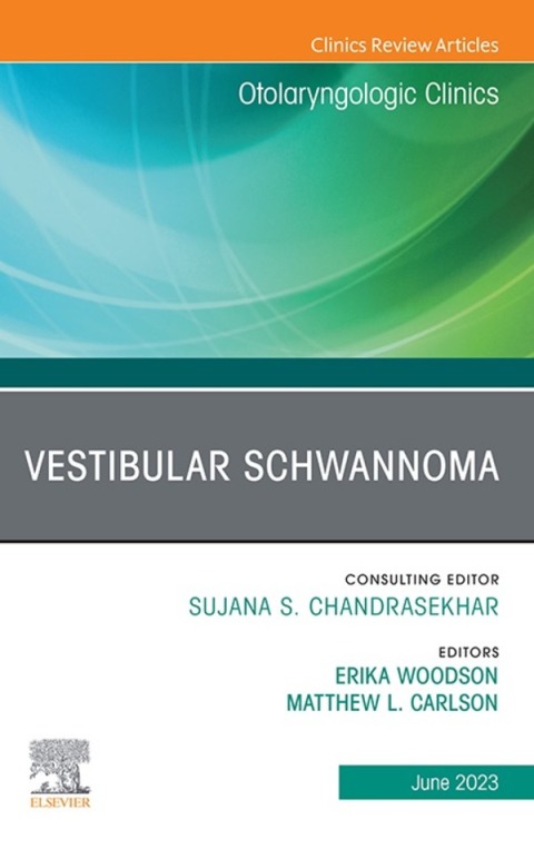 Cover image for book Vestibular Schwannoma, An Issue of Otolaryngologic Clinics of North America