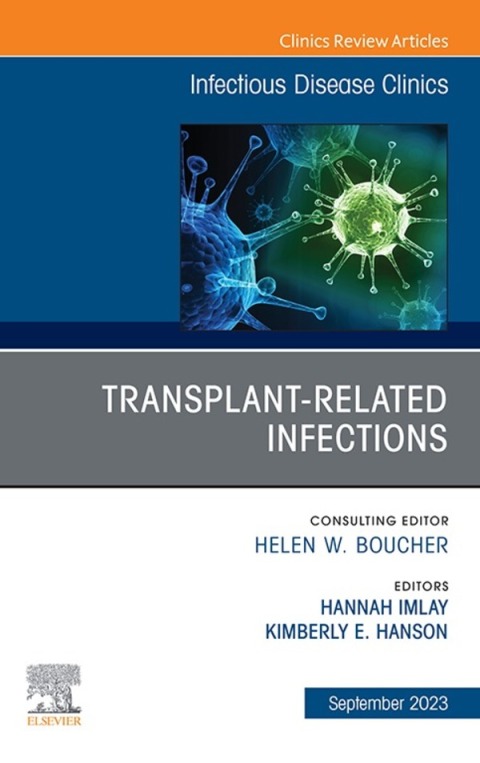 Cover image for book Transplant-Related Infections, An Issue of Infectious Disease Clinics of North America