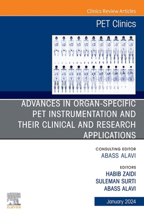 Cover image for book Advances in organ-specific PET instrumentation and their clinical and research applications, An Issue of PET Clinics