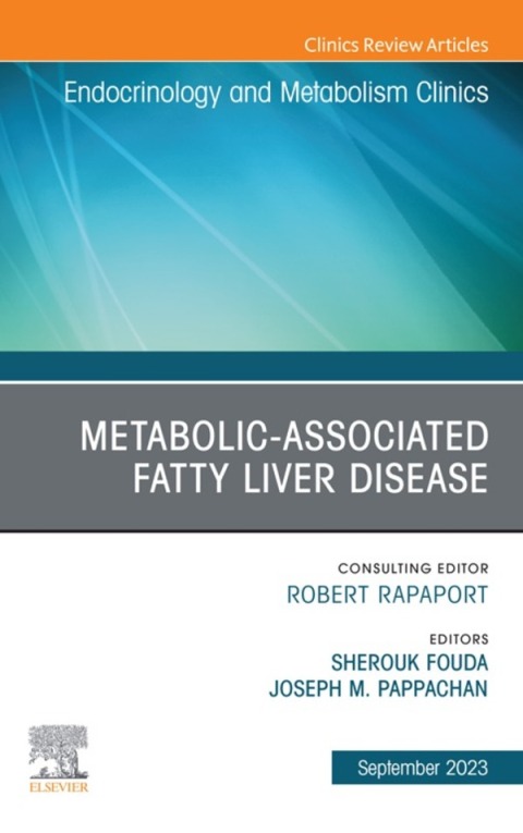 Cover image for book Metabolic-associated fatty liver disease, An Issue of Endocrinology and Metabolism Clinics of North America