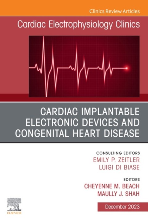 Cover image for book Cardiac Implantable Electronic Devices and Congenital Heart Disease, An Issue of Cardiac Electrophysiology Clinics