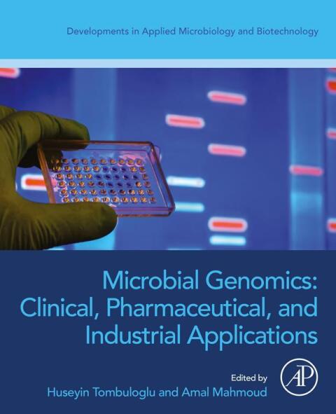 Cover image for book Microbial Genomics: Clinical, Pharmaceutical, and Industrial Applications