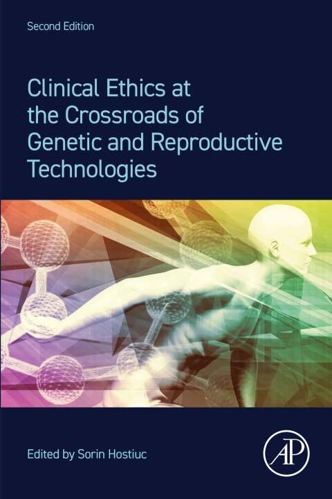 Cover image for book Clinical Ethics at the Crossroads of Genetic and Reproductive Technologies