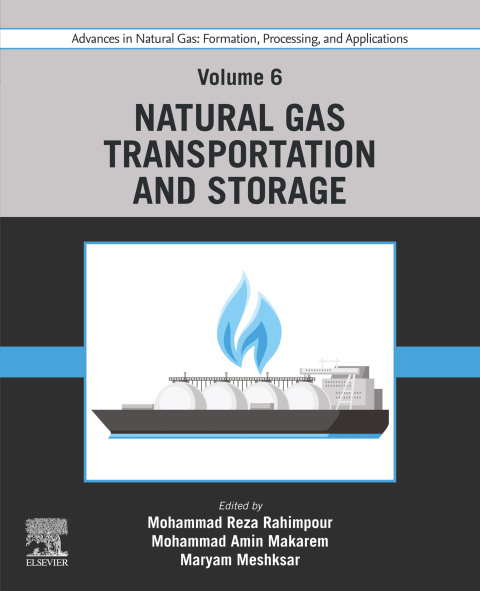 Cover image for book Advances in Natural Gas: Formation, Processing, and Applications. Volume 6: Natural Gas Transportation and Storage