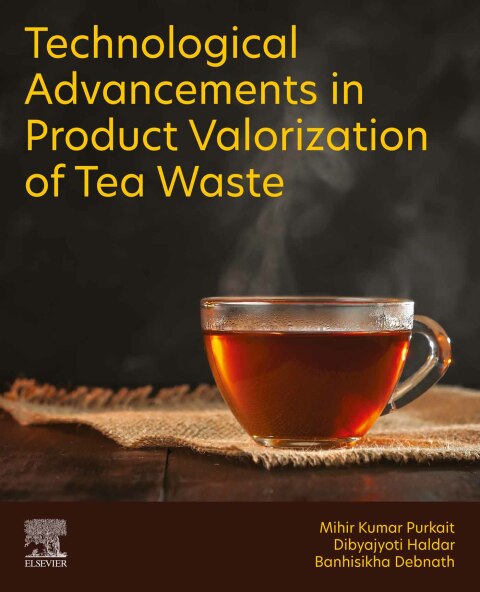 Technological Advancements in Product Valorization of Tea Waste 