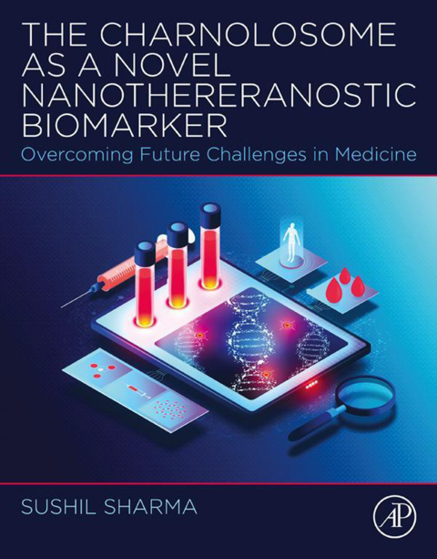 Cover image for book The Charnolosome as a Novel Nanothereranostic Biomarker