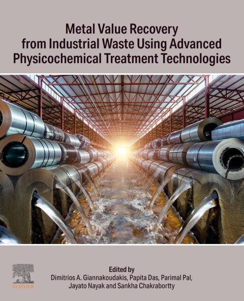 Cover image for book Metal Value Recovery from Industrial Waste Using Advanced Physicochemical Treatment Technologies
