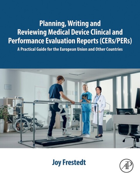 Cover image for book Planning, Writing and Reviewing Medical Device Clinical and Performance Evaluation Reports (CERs/PERs)