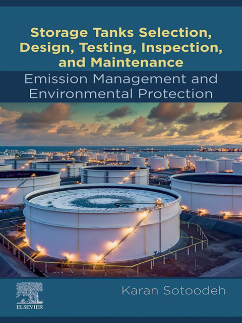 Cover image for book Storage Tanks Selection, Design, Testing, Inspection, and Maintenance: Emission Management and Environmental Protection