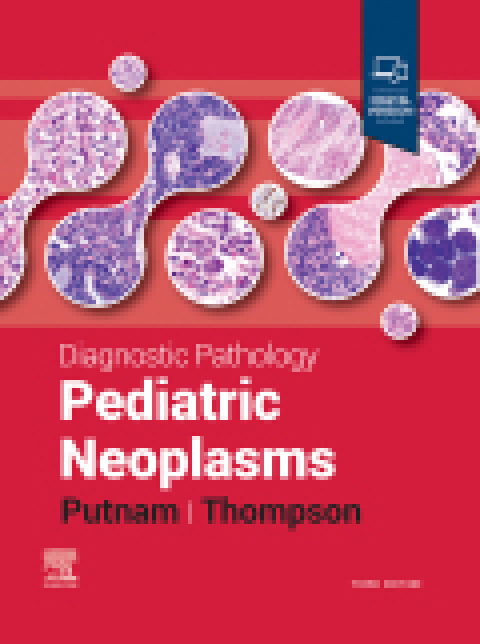 Diagnostic Pathology: Pediatric Neoplasms 