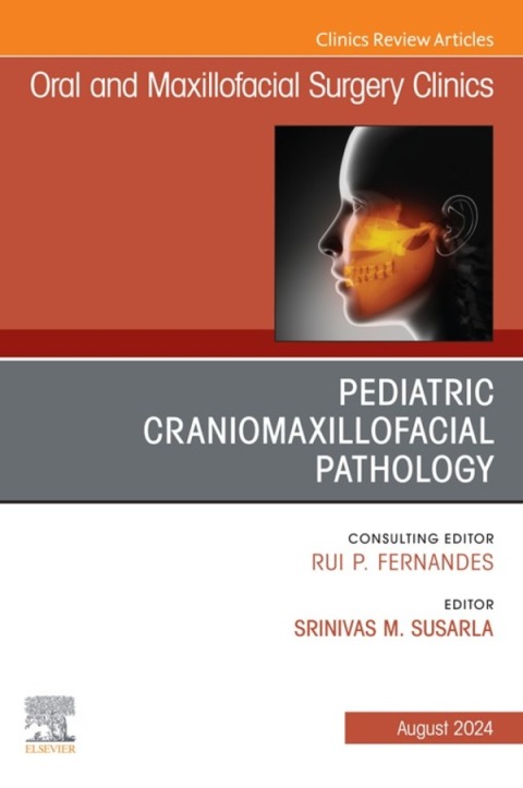 Cover image for book Pediatric Craniomaxillofacial Pathology, An Issue of Oral and Maxillofacial Surgery Clinics of North America