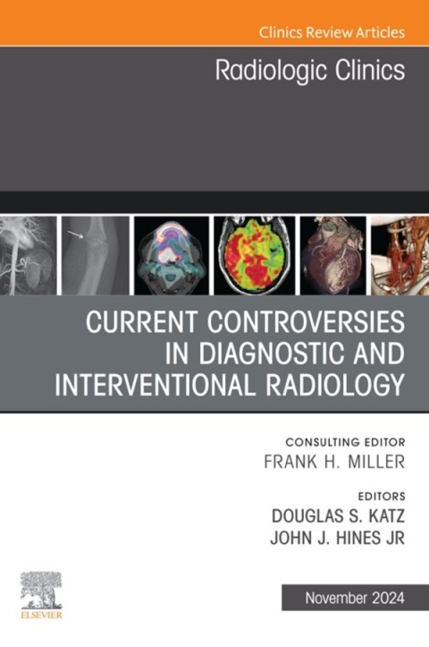 Cover image for book Current Controversies in Diagnostic and Interventional Radiology, An Issue of Radiologic Clinics of North America
