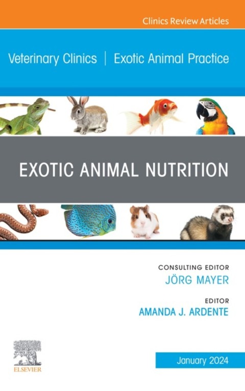 Cover image for book Exotic Animal Nutrition, An Issue of Veterinary Clinics of North America: Exotic Animal Practice