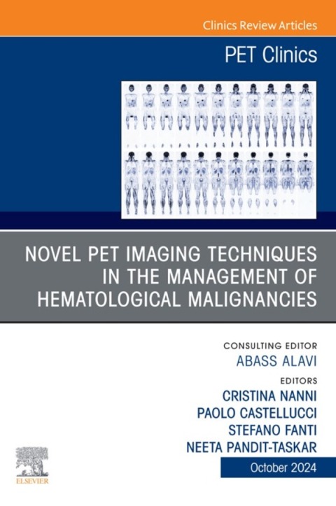 Cover image for book Novel PET Imaging Techniques in the Management of Hematologic Malignancies, An Issue of PET Clinics