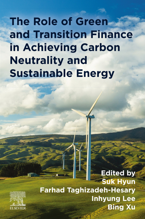 The Role of Green and Transition Finance in Achieving Carbon Neutrality and  Sustainable Energy 