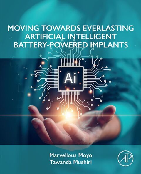 Cover image for book Moving Towards Everlasting Artificial Intelligent Battery-Powered  Implants