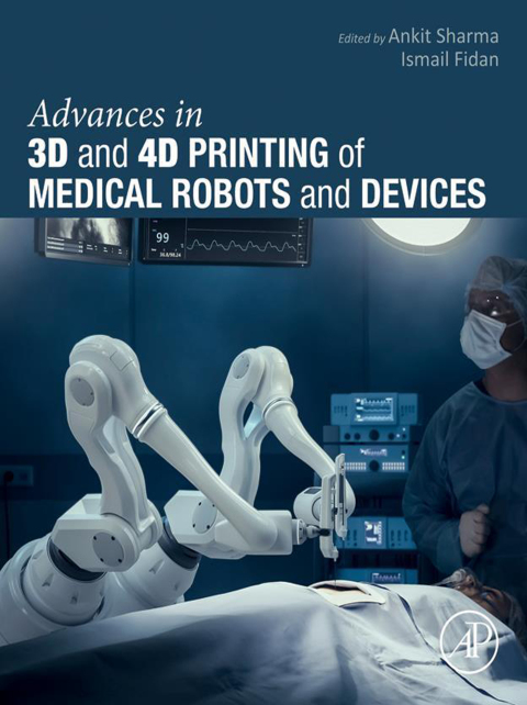 Cover image for book Advances in 3D and 4D Printing of Medical Robots and  Devices