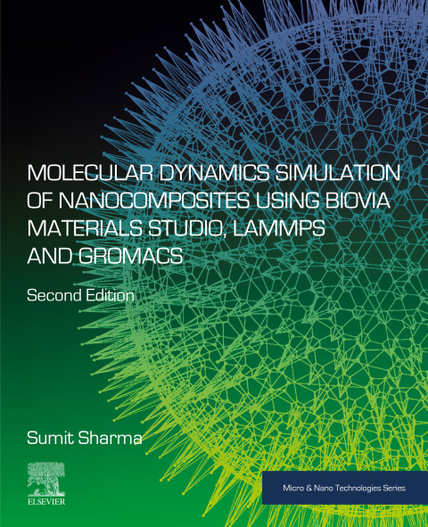Cover image for book Molecular Dynamics Simulation of Nanocomposites using BIOVIA Materials Studio, Lammps and Gromacs