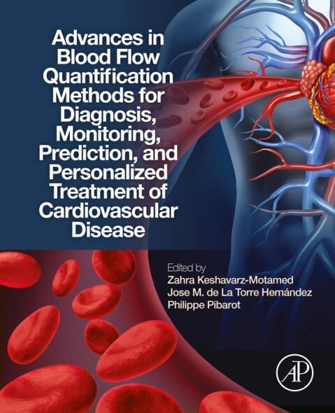 Cover image for book Advances in Blood Flow Quantification Methods for Diagnosis, Monitoring, Prediction, and Personalized Treatment of Cardiovascular Disease