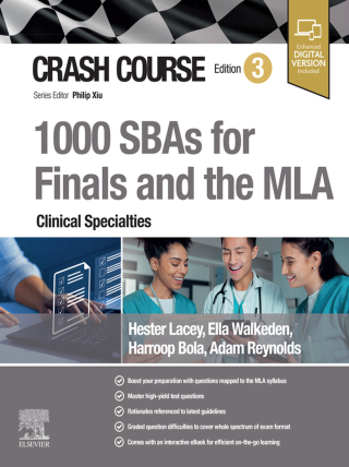 Crash Course: 1000 SBAs for Finals and the MLA – Clinical Specialties