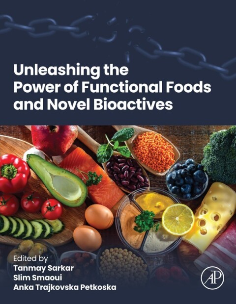 Cover image for book Unleashing the Power of Functional Foods and Novel Bioactives