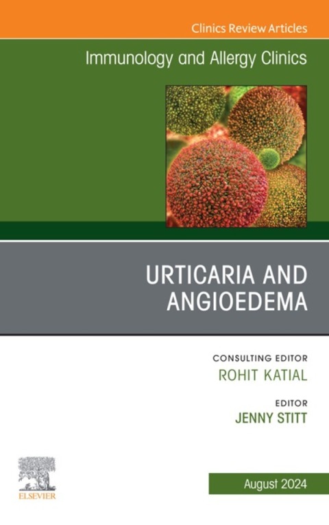 Cover image for book Urticaria and Angioedema, An Issue of Immunology and Allergy Clinics of North America